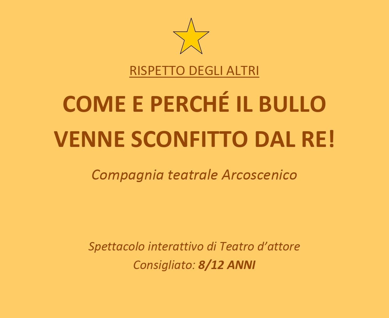gita scolastica con spettacolo interattivo come e perché il bullo venne sconfitto dal re!